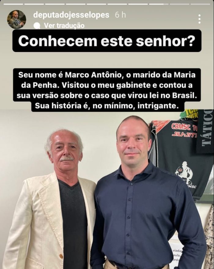 Marco Antonio Viveiros, ex-marido de Maria da Penha, ao lado do deputado Jessé Lopes