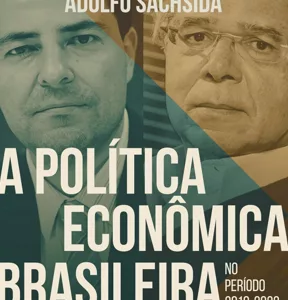 A Política Econômica Brasileira no Período 2019-2022 Uma Resenha do Recém-Lançado Livro de Guedes e Sachsida