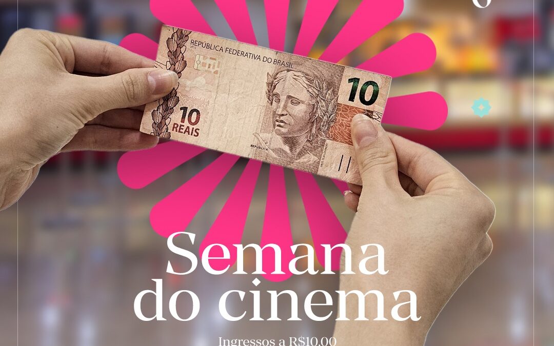 Semana do cinema em Chapecó tem ingressos a 10 reais