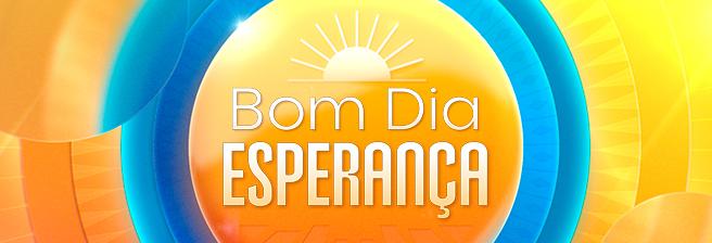 Bom dia, ESPERANÇA