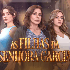 SBT estreia “As Filhas da Senhora Garcia” e marca retorno das novelas mexicanas ao horário nobre