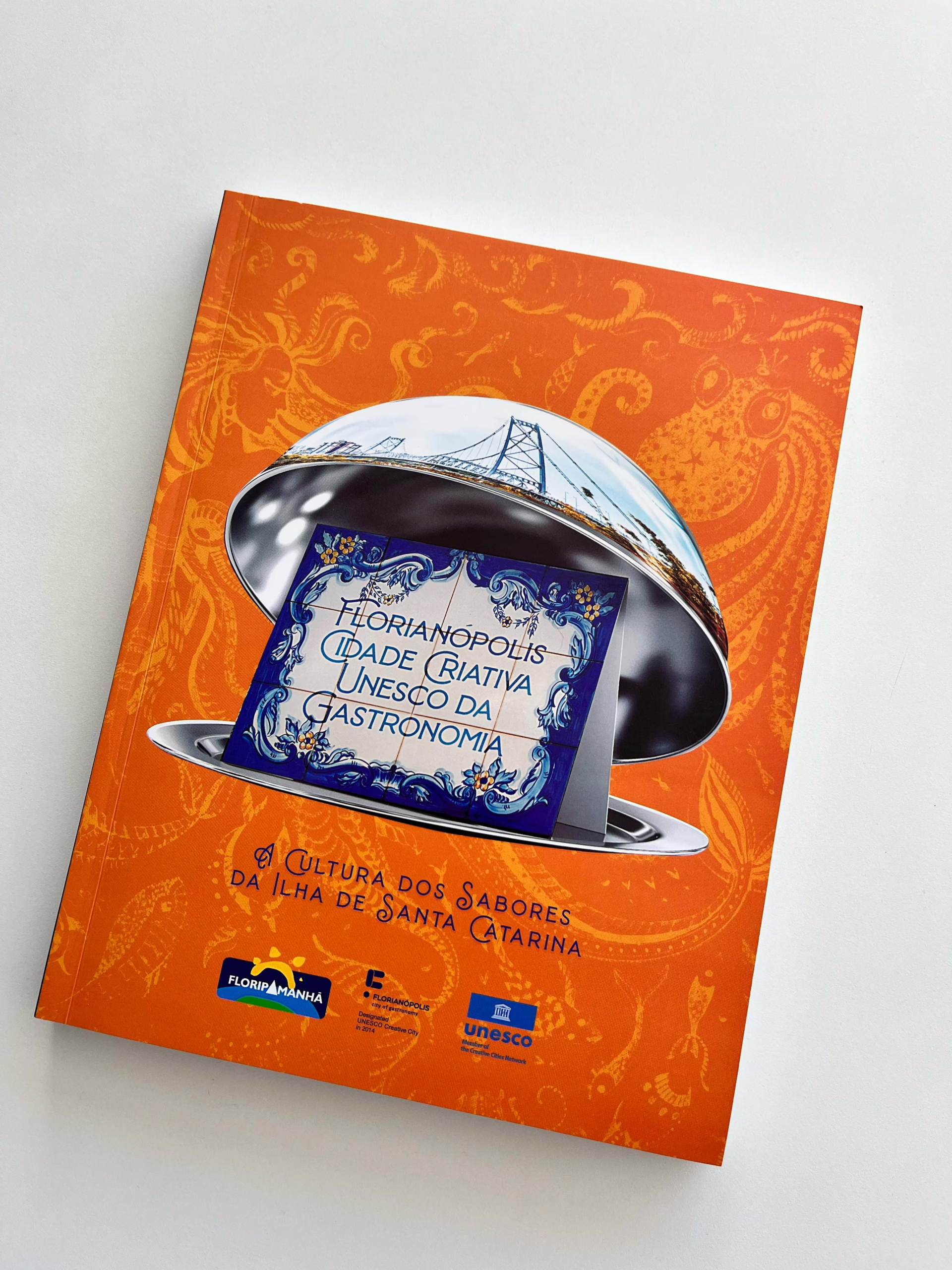 Livro "Florianópolis Cidade Criativa da Gastronomia - A Cultura dos Sabores da Ilha de Santa Catarina