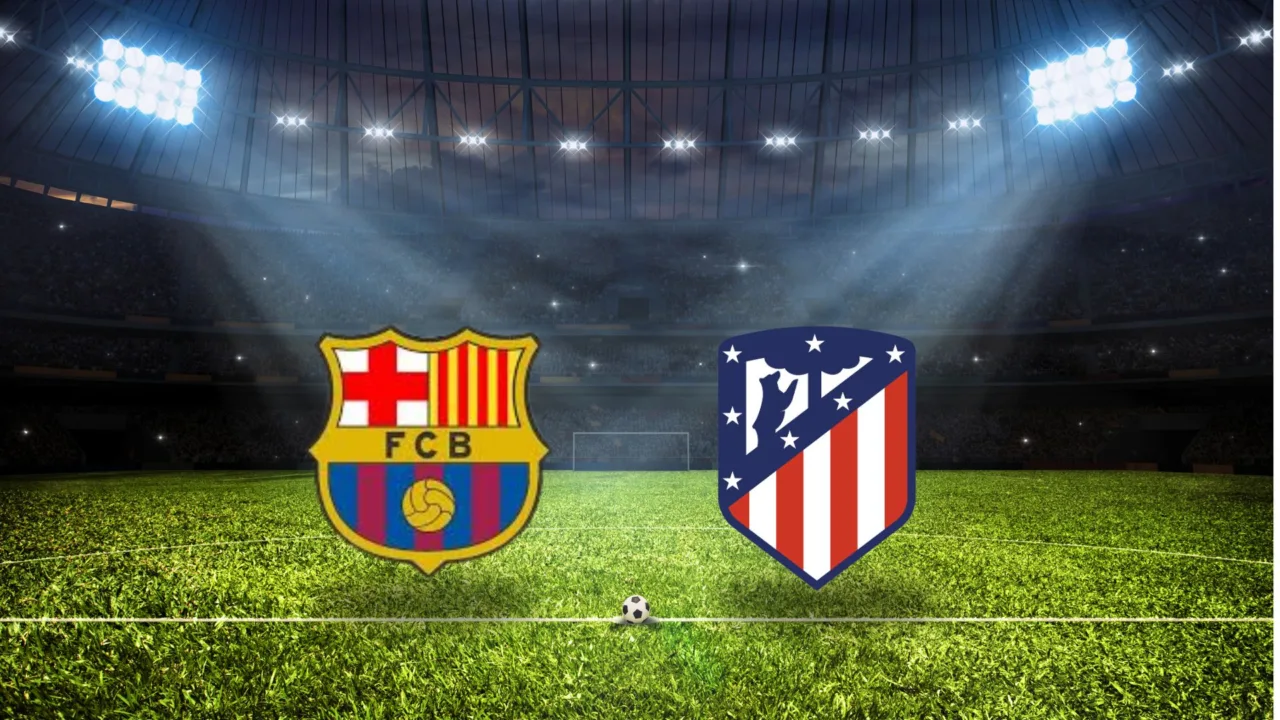 Barcelona x Atlético de Madrid Saiba onde assistir e escalações