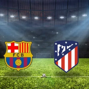 Barcelona x Atlético de Madrid Saiba onde assistir e escalações