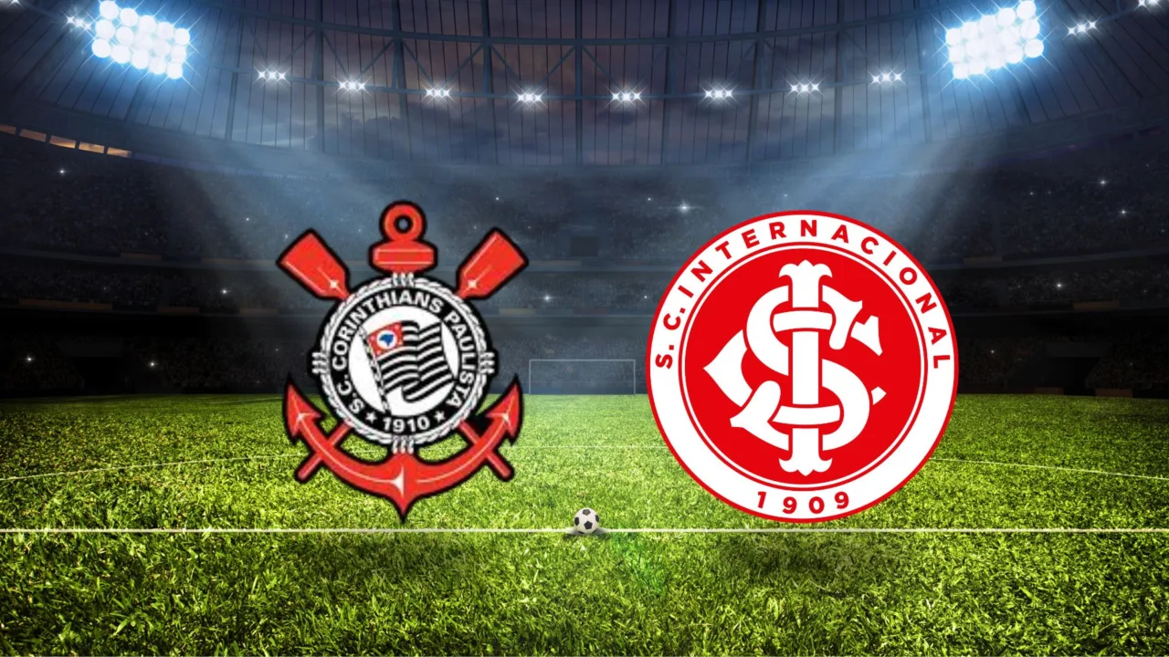 Corinthians x Internacional onde assistir e escalações